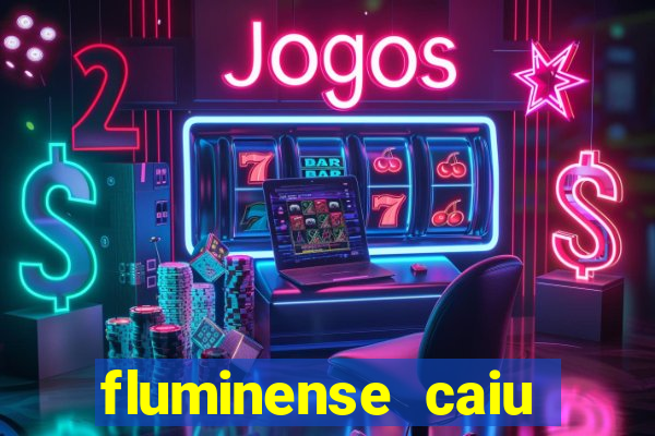fluminense caiu para a serie c